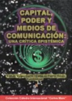 Capital, poder y medios de comunicación: Una crítica epistémica