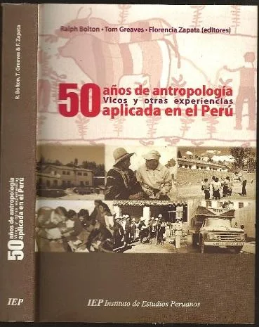 50 años de antropología. Vicos y otras experiencias aplicadas en el Perú.